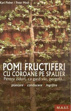 Pomi fructiferi cu coroane pe spalieri | Karl Pieber, Peter Modl - M.A.S.T