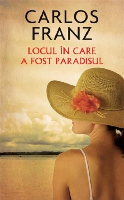 Locul in care a fost paradisul  | Carlos Franz - RAO