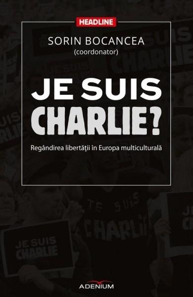 Je suis Charlie? | Sorin Bocancea