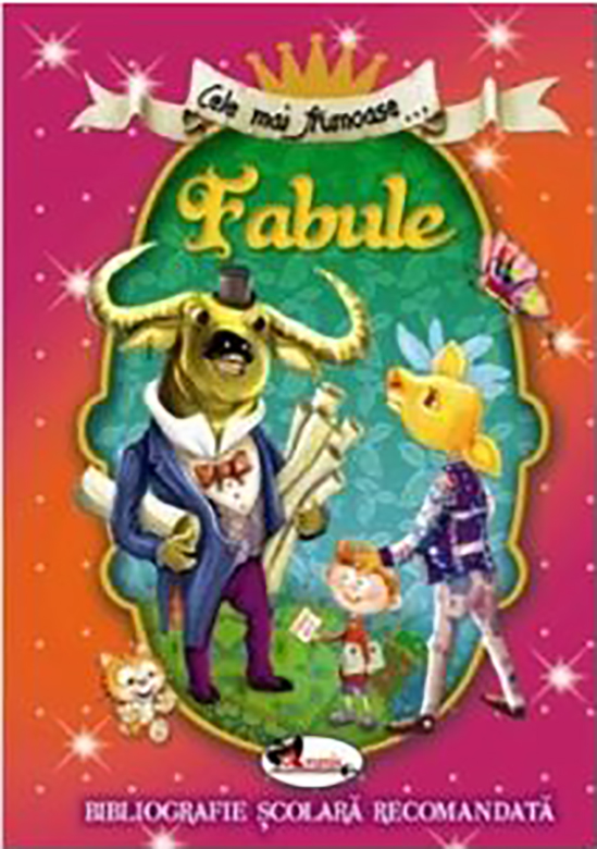 Cele mai frumoase fabule | Jean De La Fontaine, Gheorghe Asachi, Alecu Donici, Grigore Alexandrescu, Gheorghe Sion, Ion Luca Caragiale, George Topirceanu - Aramis