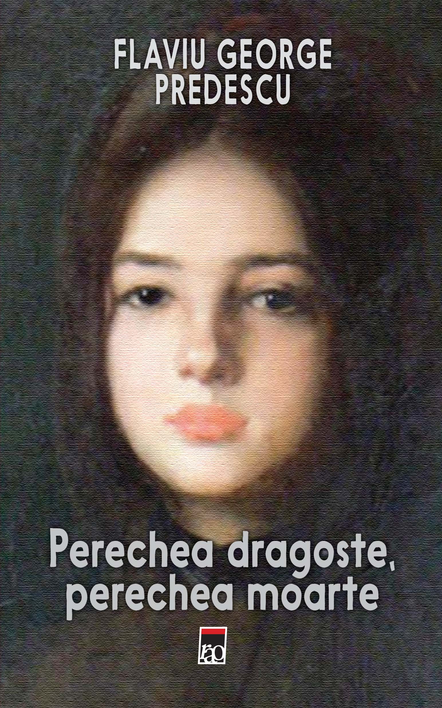 Perechea dragoste, perechea moarte | Flaviu George Predescu - RAO