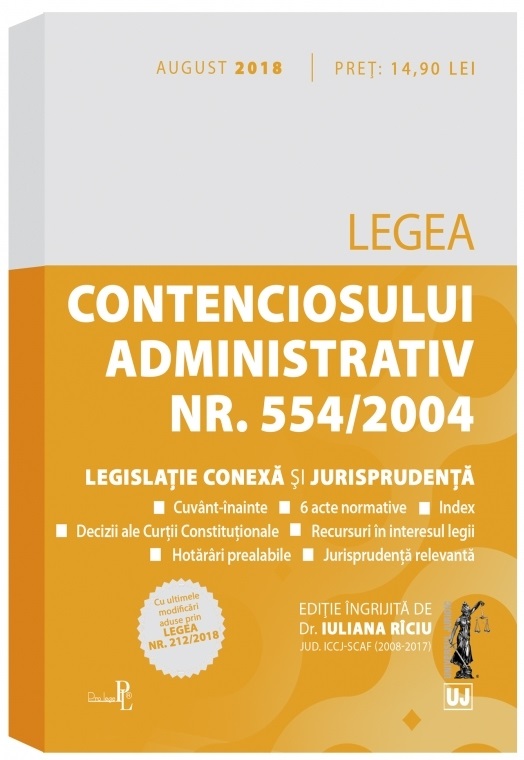 Legea contenciosului administrativ nr. 554/2004. Legislatie conexa si jurisprudenta | Iuliana Riciu