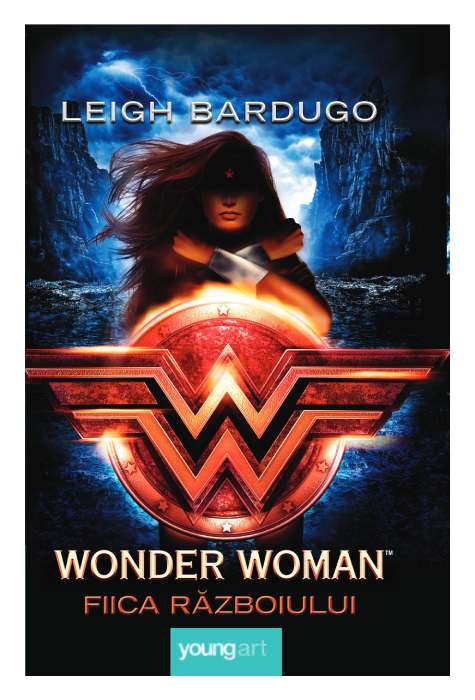 Wonder Woman. Fiica Razboiului | Leigh Bardugo