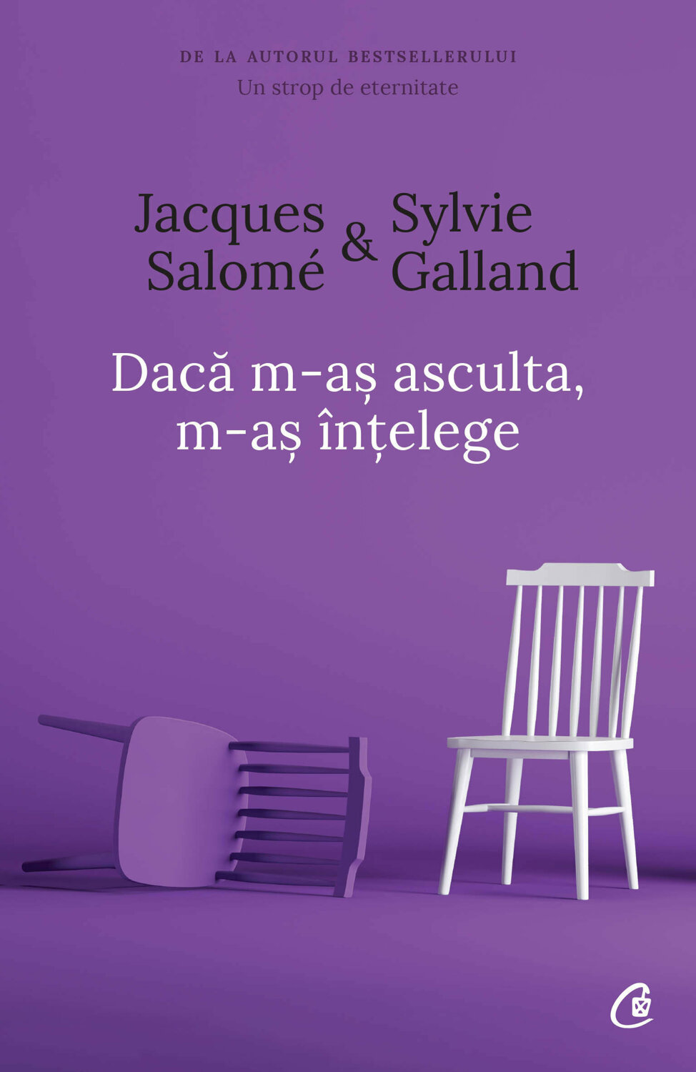 Daca m-as asculta, m-as intelege | Jacques Salome, Sylvie Galland - Curtea Veche Publishing