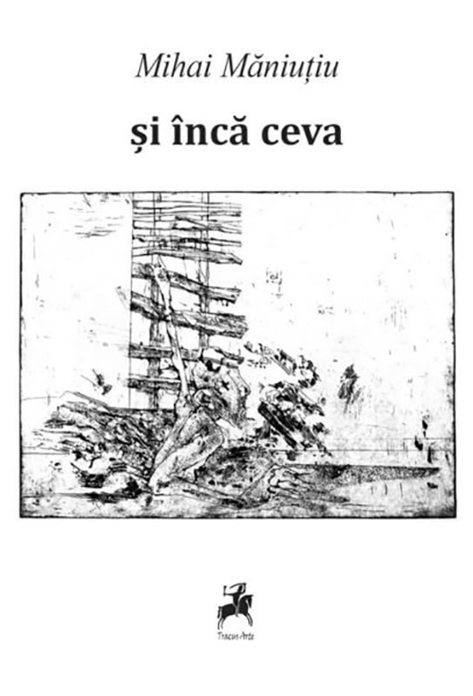 Si inca ceva | Mihai Manuitiu - Tracus Arte