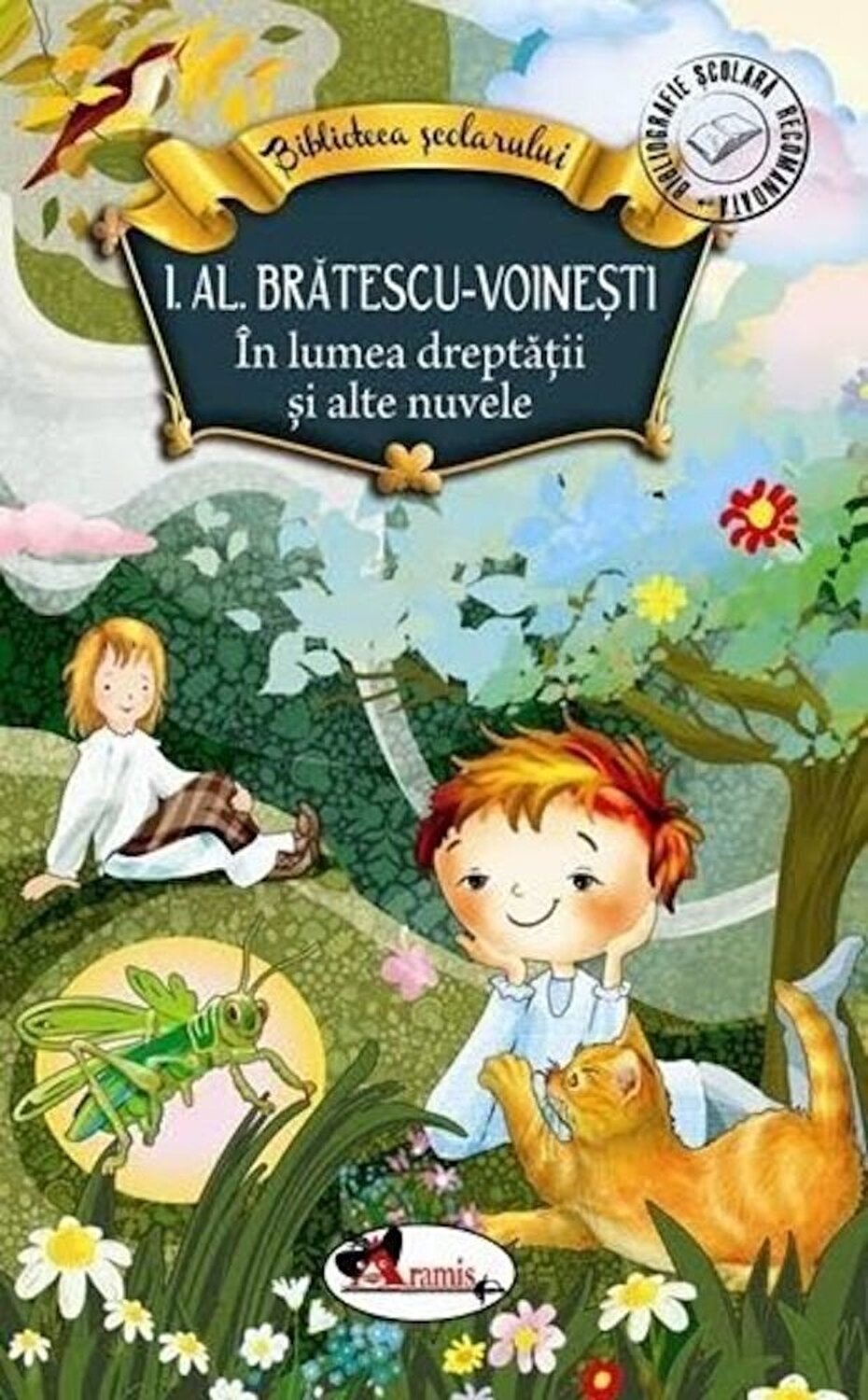 In lumea dreptatii si alte nuvele | I. Al. Bratescu-Voinesti - Aramis