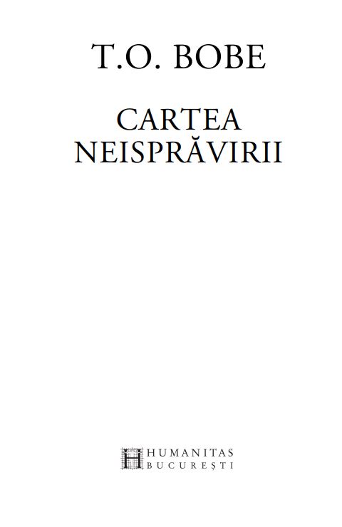 Cartea neispravirii | T.O. Bobe