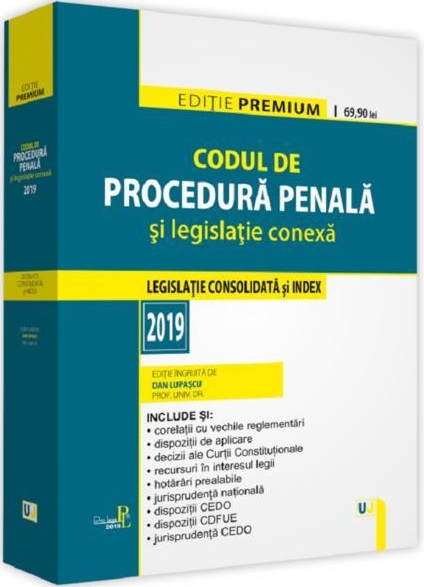 Codul de procedura penala si legislatie conexa (2019) | Dan Lupascu - Universul Juridic