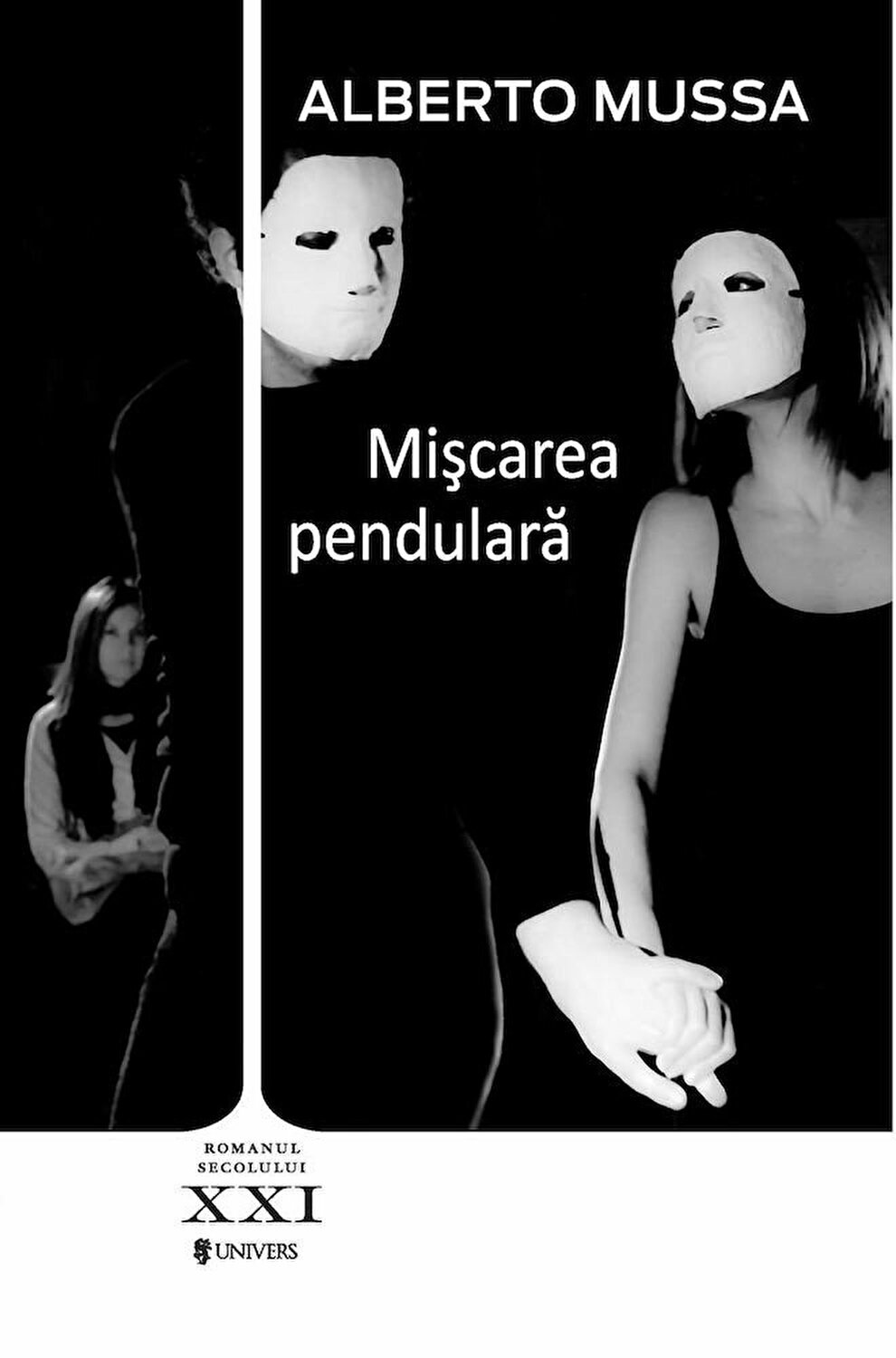 Miscarea pendulara | Alberto Mussa - Univers