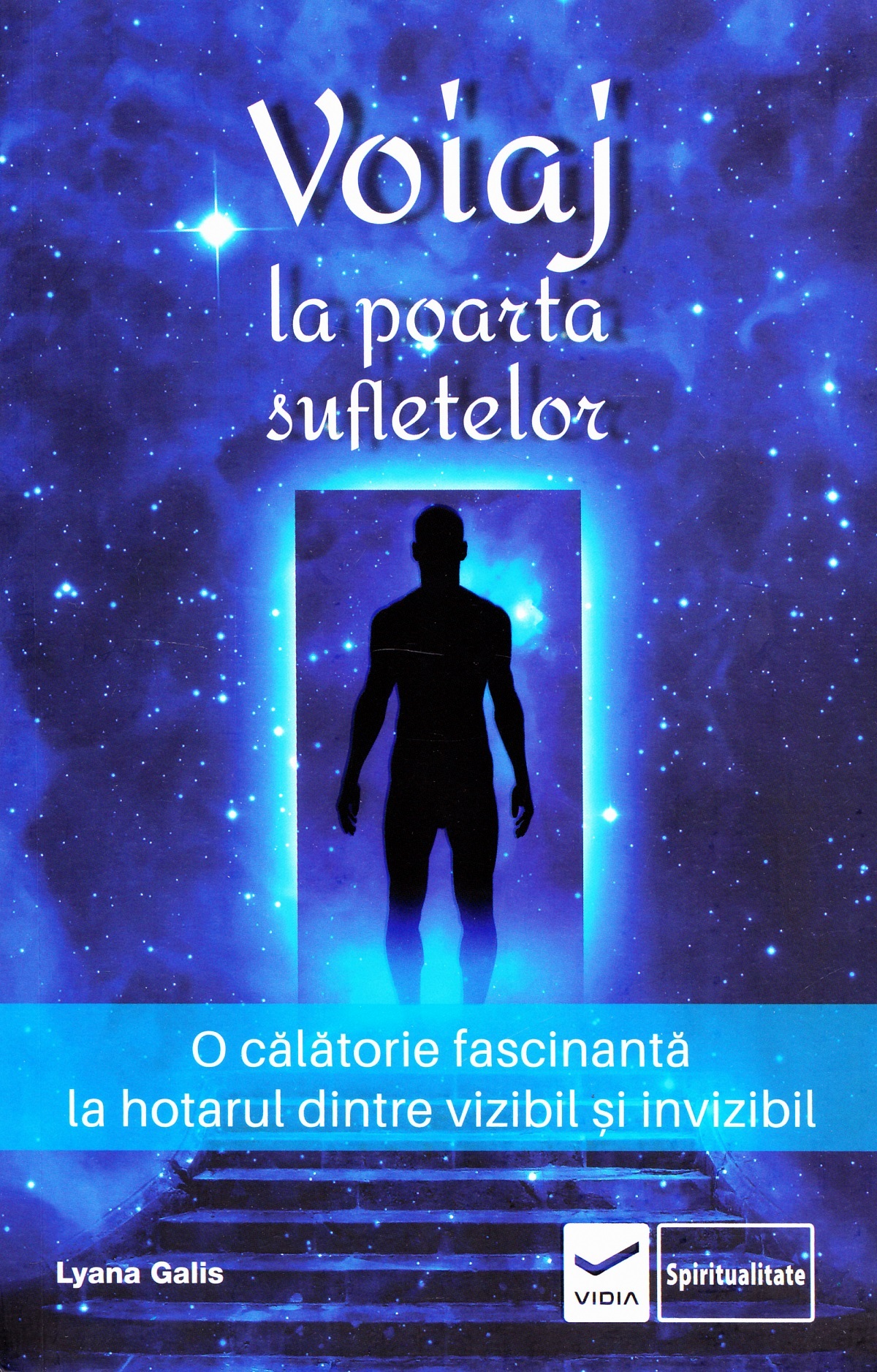 Voiaj la poarta sufletelor | Lyana Galis