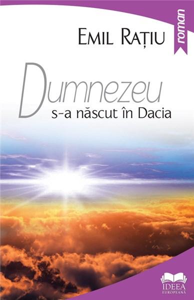 Dumnezeu s-a nascut in Dacia | Emil Ratiu - Ideea Europeana