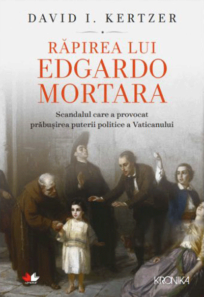 Rapirea lui Edgardo Mortara | David I. Kertzer