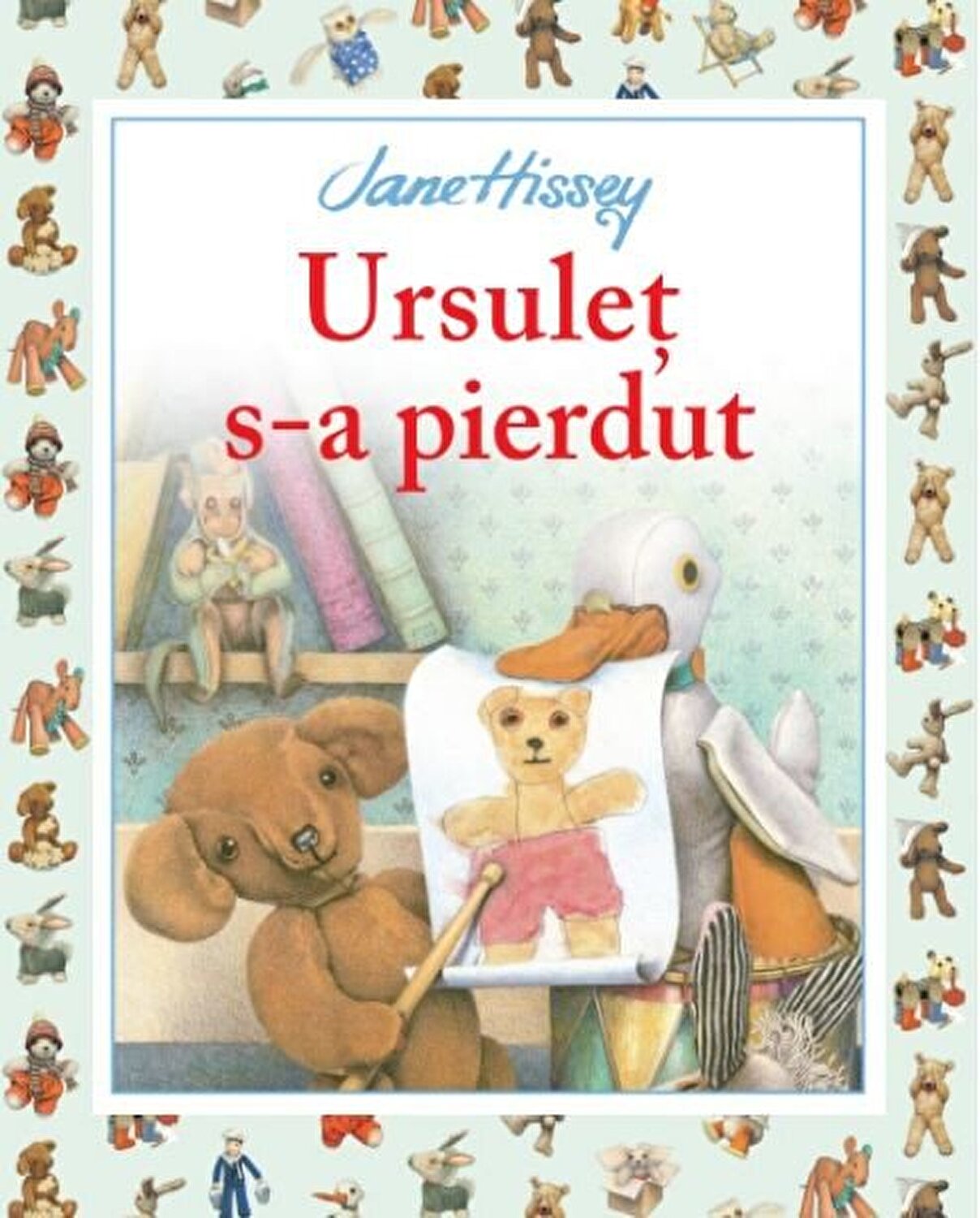 Ursuletul s-a pierdut | Jane Hissey