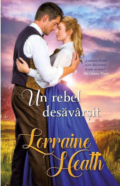 Un rebel desavarsit  | Lorraine Heath