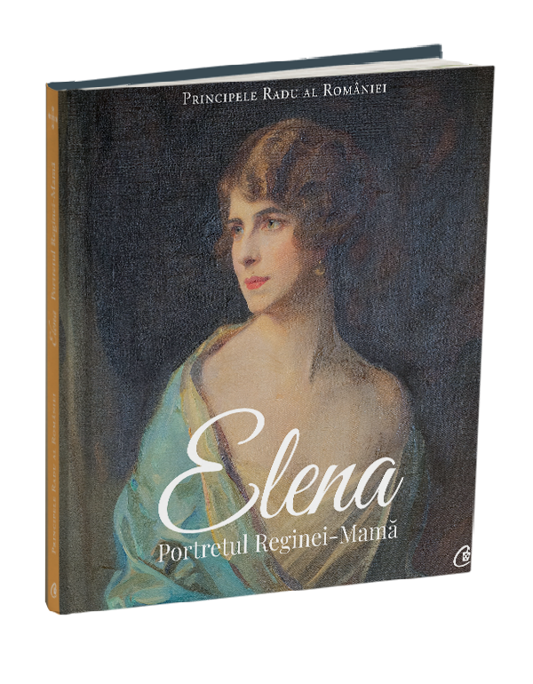 Elena. Portretul Reginei - Mama | Principele Radu Al Romaniei - Curtea Veche Publishing