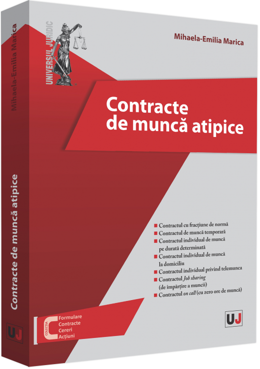 Contracte de munca atipice | Mihaela-Emilia Marica - Universul Juridic