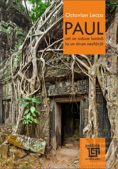 Paul, cel ce aduce lumina la un drum nesfarsit | Octavian Lecca - Paideia