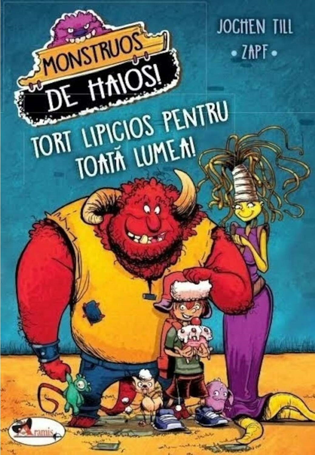 Monstruos de haiosi. Tort lipicios pentru toata lumea | Jochen Till - Aramis