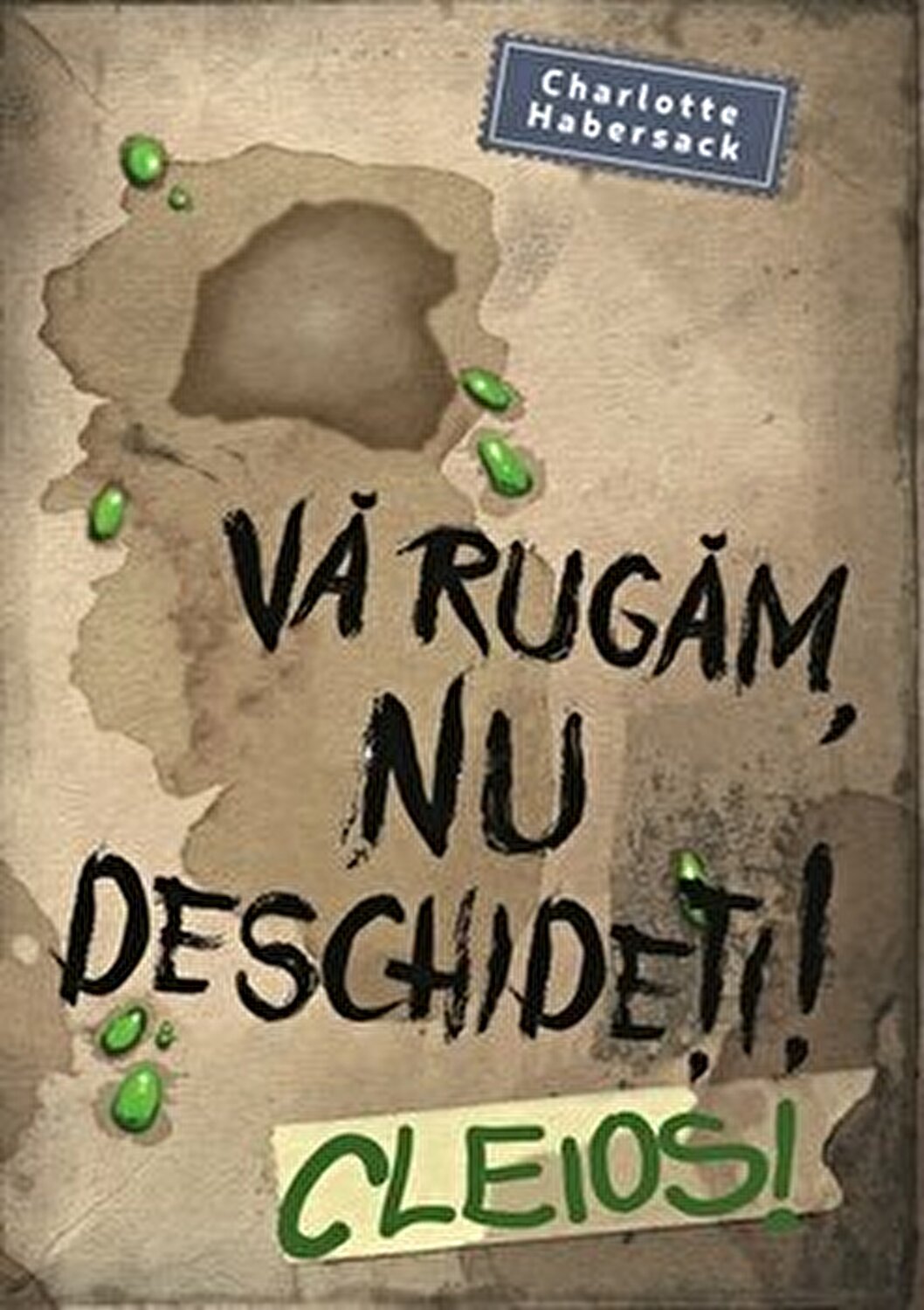 Va rugam nu deschideti! Cleios! | Charlotte Habersack - Aramis