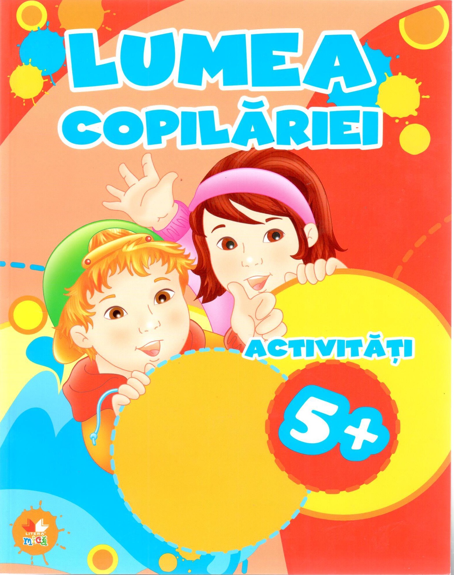 Lumea copilariei. Activitati 5+ |