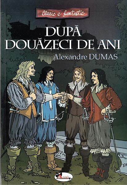 Dupa douazeci de ani (varianta repovestita) | Alexandre Dumas - Aramis