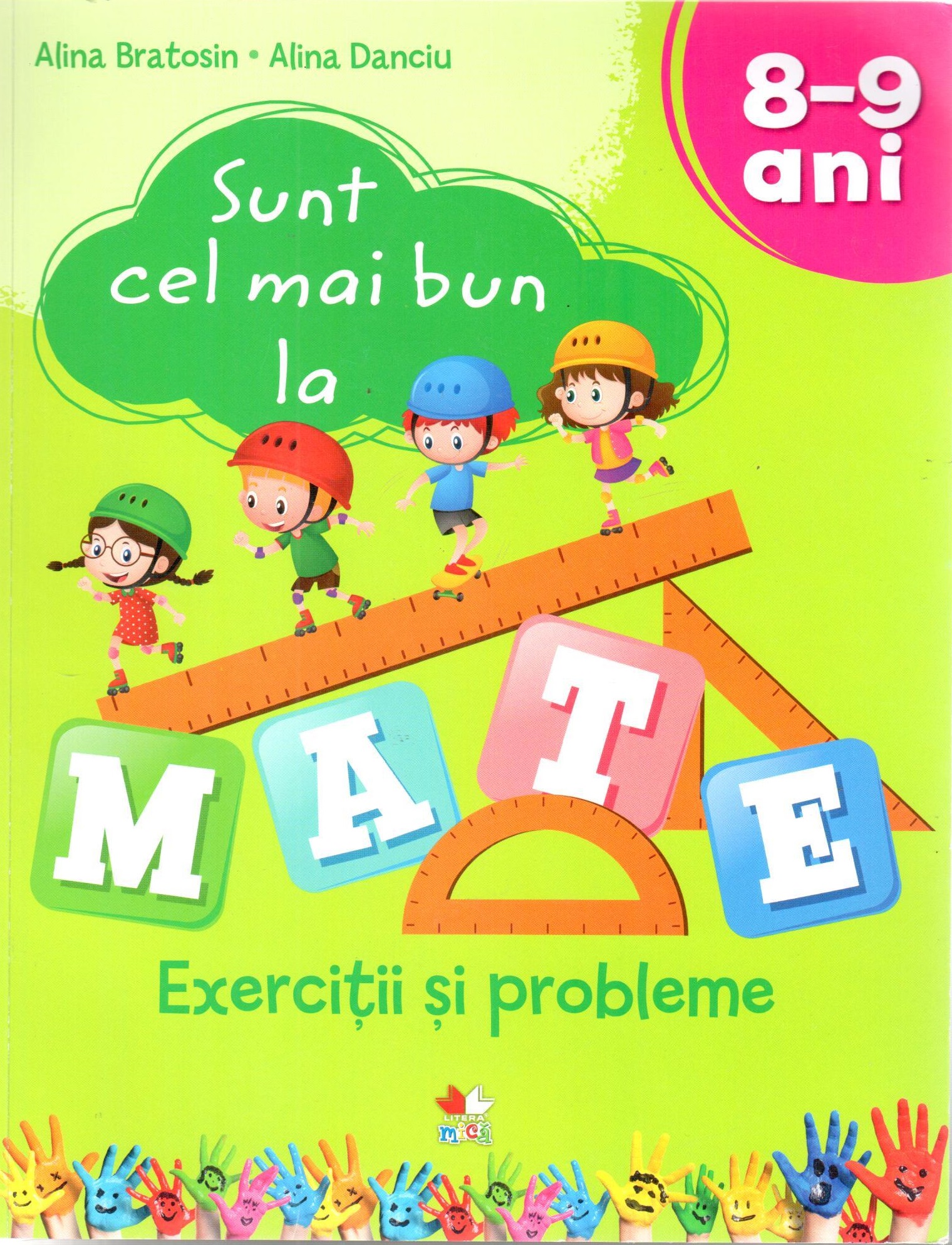 Sunt cel mai bun la mate. Exercitii si probleme 8-9 ani | Alina Bratosin, Alina Danciu - Litera