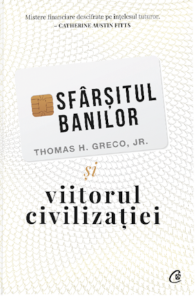 Sfarsitul banilor si viitorul civilizatiei | Thomas H. Greco Jr - Curtea Veche Publishing