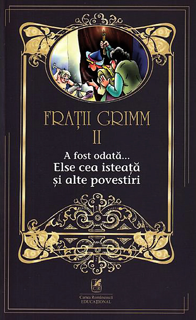 A fost odata... Else cea isteata si alte povestiri | Fratii Grimm - Cartea Romaneasca Educational
