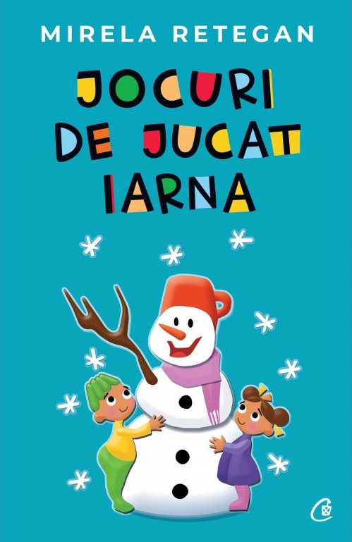 Jocuri de jucat iarna | Mirela Retegan