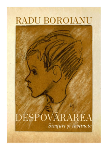 Despovararea. Simturi si instincte. Volumul I | Radu Boroianu - Tracus Arte