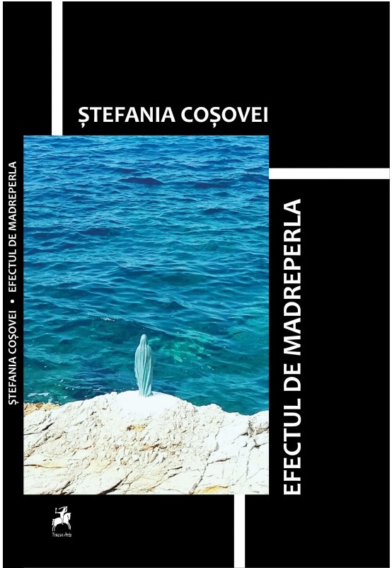 Efectul de madreperla | Stefania Cosovei - Tracus Arte