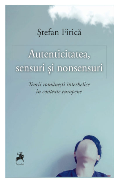 Autenticitatea, Sensuri si Nonsensuri | Stefan Firica - Tracus Arte