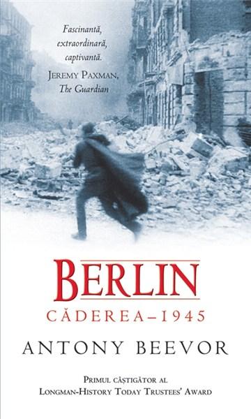 Berlin: Caderea 1945  | Antony Beevor