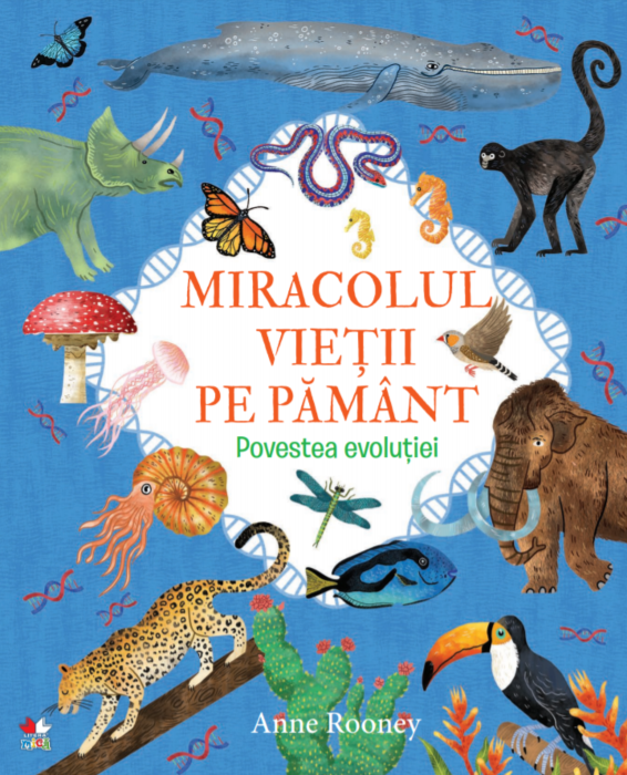 Miracolul vietii pe pamant | Anne Rooney - Litera