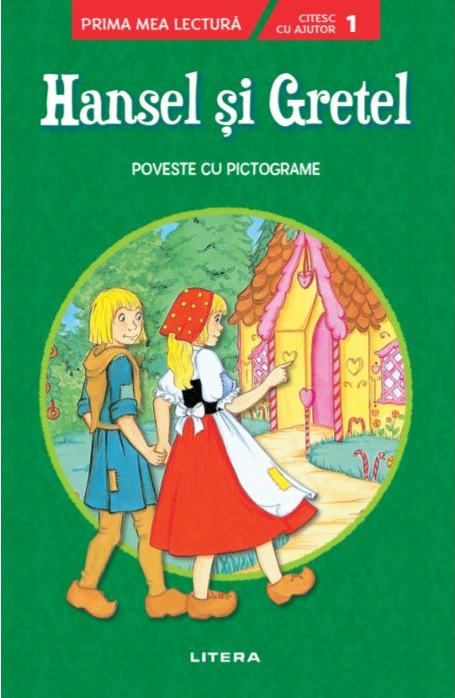 Hansel si Gretel. Poveste cu pictograme - Citesc cu ajutor | - Litera