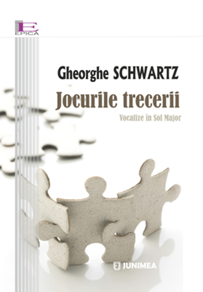 Jocurile trecerii | Gheorghe Schwartz