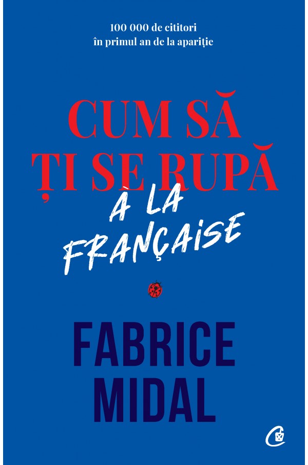 Cum sa ti se rupa a la francaise | Fabrice Midal - Curtea Veche Publishing