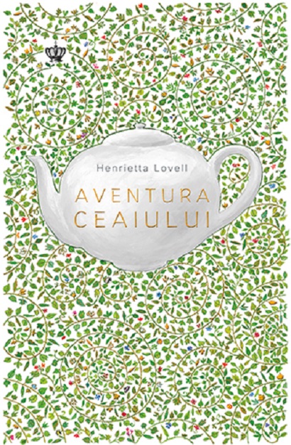 Aventura ceaiului | Henrietta Lovell
