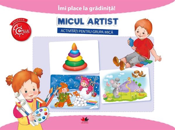 Micul artist. Activitati pentru grupa mica | - Litera