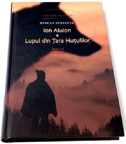 Ion Aluion. Lupul din Tara Hutulilor | Mircea Streinul - Cartier