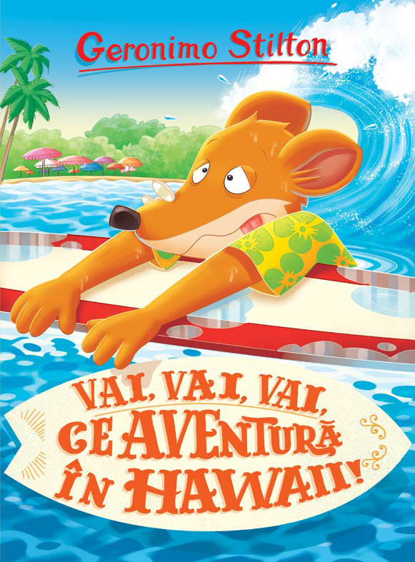 Vai,vai,vai ce Aventura in Hawaii | Geronimo Stilton