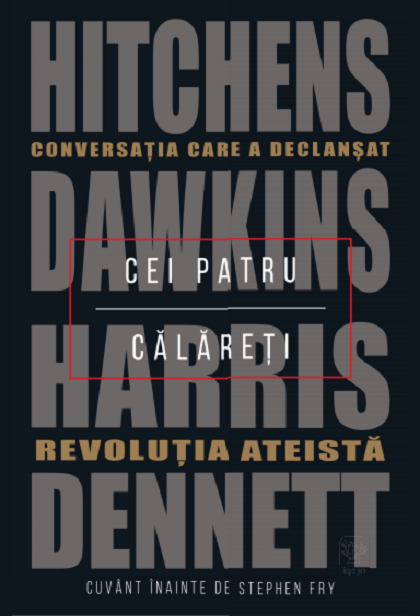 Cei patru calareti | Daniel C. Dennett, Sam Harris, Richard Dawkins, Christopher Hitchens - Litera