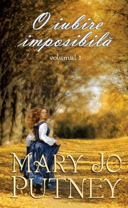 O iubire imposibila. Volumul I | Mary Jo Putney - Litera
