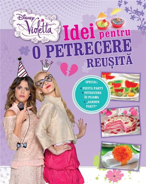 Violetta. Idei pentru o petrecere reusita | - Litera