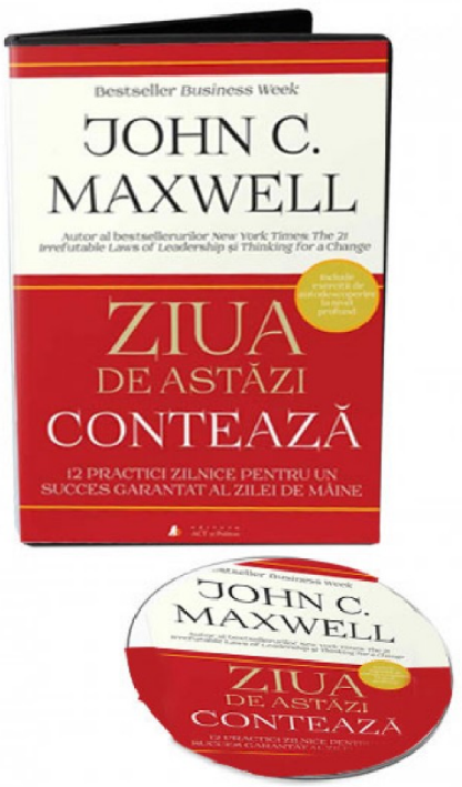 Ziua de astazi conteaza - 12 practici zilnice pentru un succes garantat al zilei de maine | John Maxwell - John Maxwell
