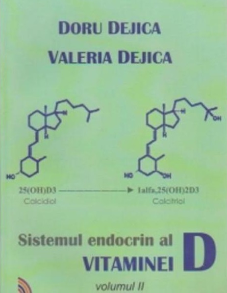 Sistemul endocrin al vitaminei D - Volumul 2 | Valeria Dejica, Doru Dejica - Ecou