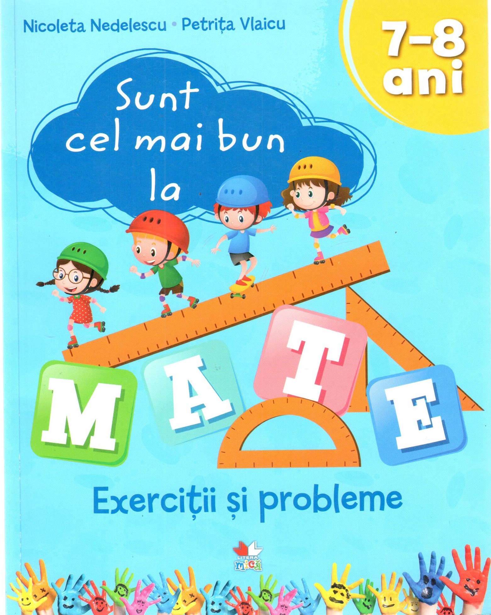 Sunt cel mai bun la mate. Exercitii si probleme 7-8 ani | Nicoleta Nedelescu, Petrita Vlaicu - Litera