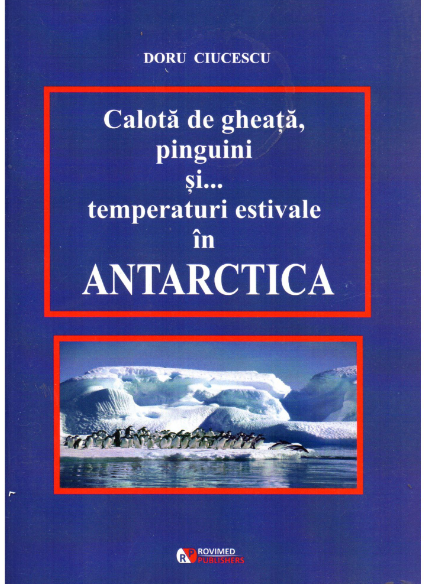 Calota de gheata, pinguini si... temperaturi estivale in Antarctica | Doru Ciucescu - Rovimed