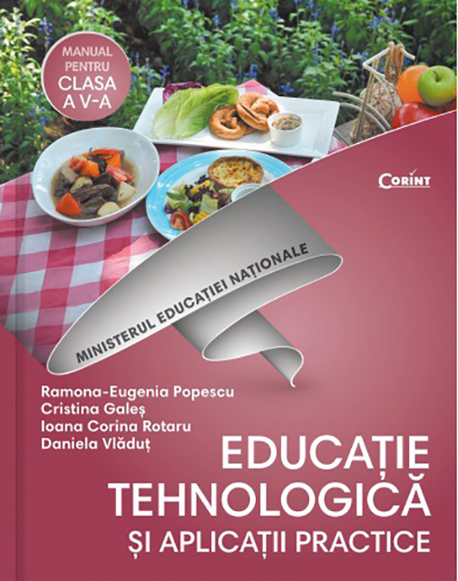 Educatie tehnologica si aplicatii practice. Manual pentru clasa a V-a + CD | Ramona Eugenia-Popescu, Cristina Gales, Ioana Corina Rotaru, Daniela Vladut