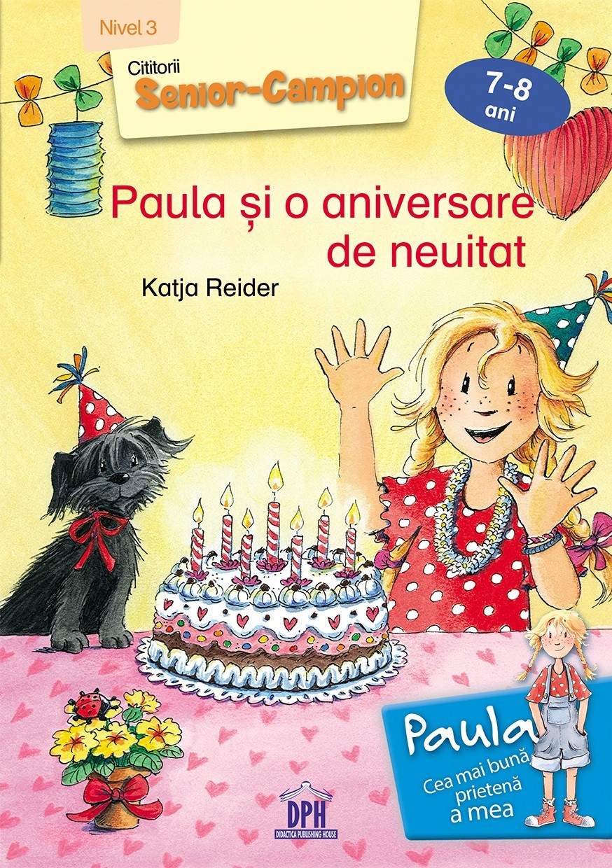 Paula si o aniversare de neuitat - Nivel III | Katja Reider - Didactica Publishing House
